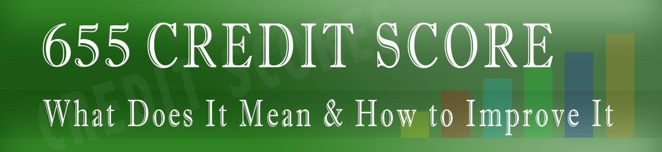 655 Credit Score: Good or Bad, Auto Loan, Credit Card ...