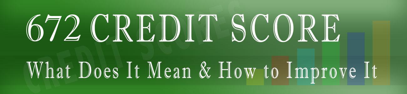 672 Credit Score: Good or Bad, Auto Loan, Credit Card ...