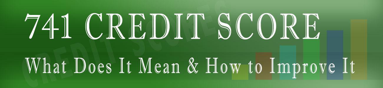 741 Credit Score: Good or Bad, Auto Loan, Credit Card ...