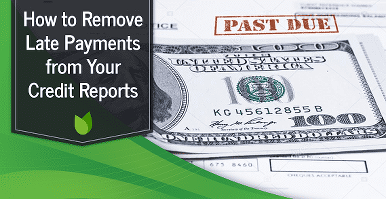âHow to Remove Late Payments from Your Credit Reportâ? (2020)