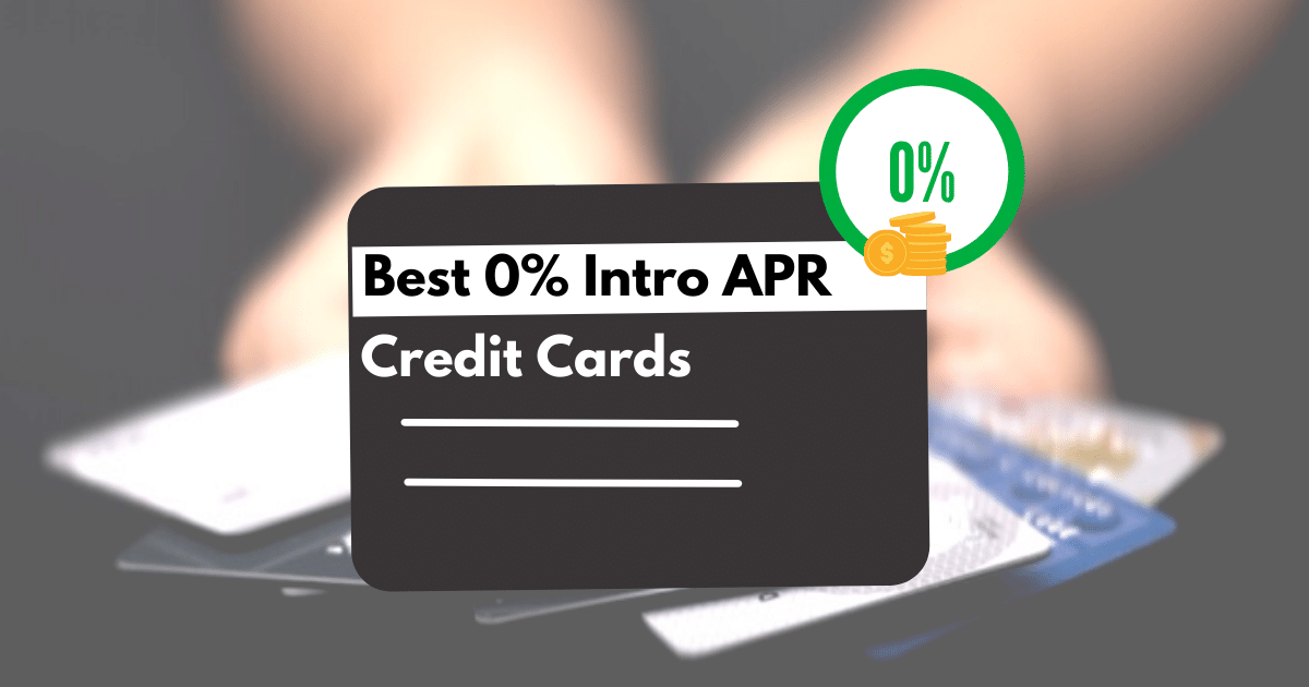 Best 0% Intro APR Credit Cards: Top Picks for 2020