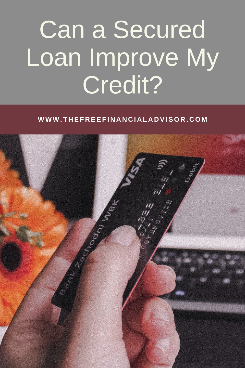 Can a Secured Loan Improve My Credit?