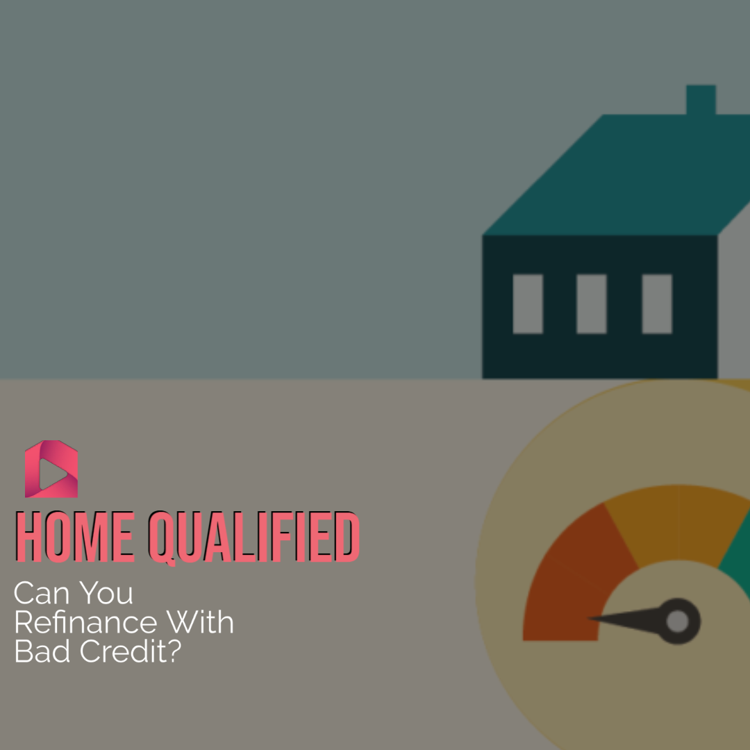 Can You Refinance With Bad Credit?  Home Qualified : Home Qualified