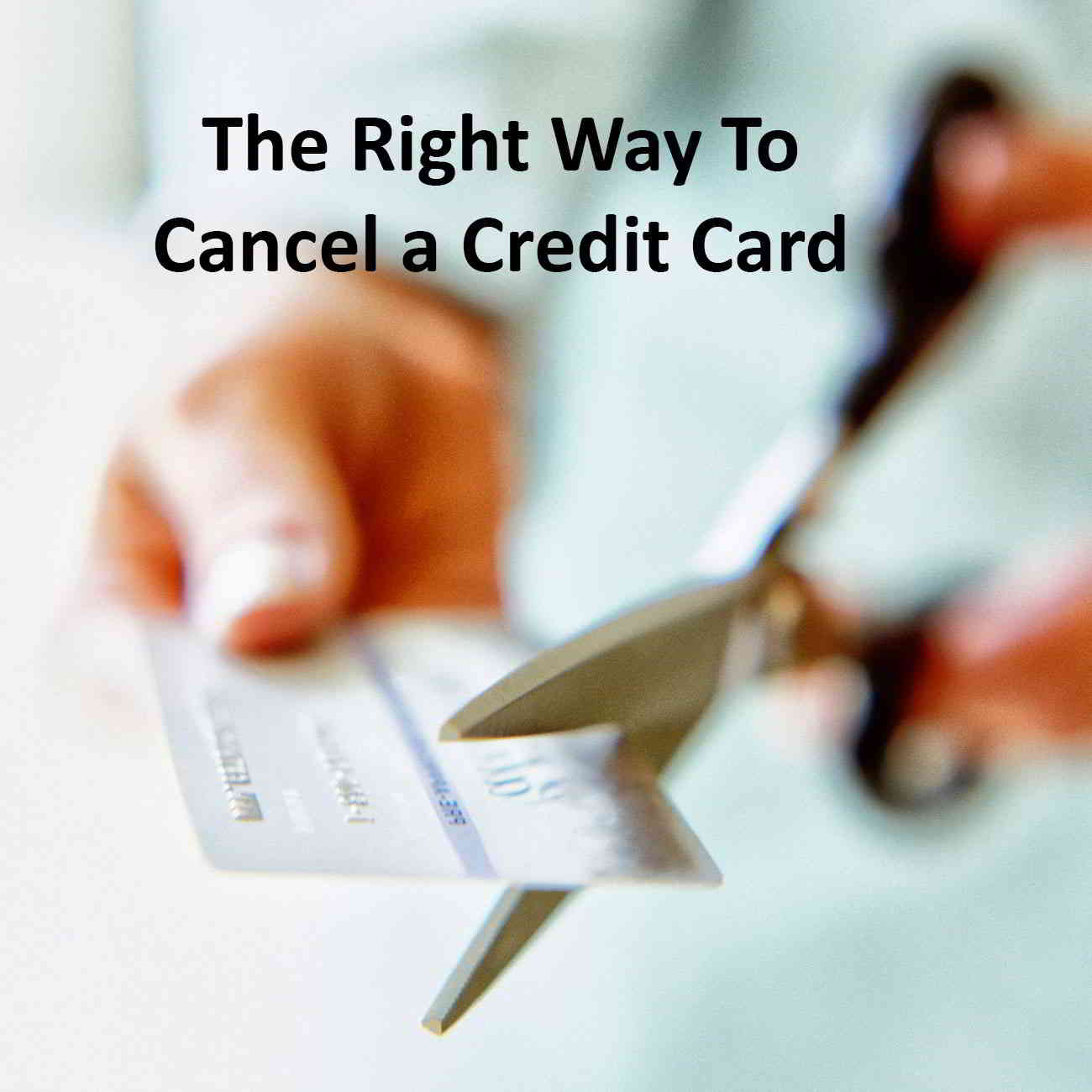 Canceling Credit Card Hurt Your Score : Does Cancelling ...