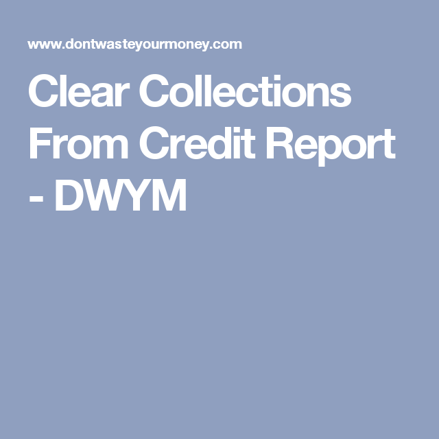 Clear Collections From Credit Report