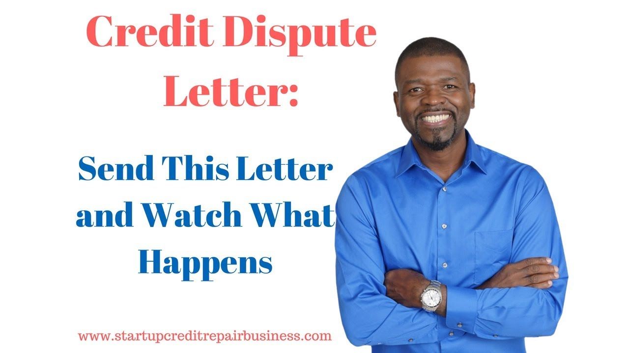 Credit Dispute Letter: Send This Letter and Watch What ...