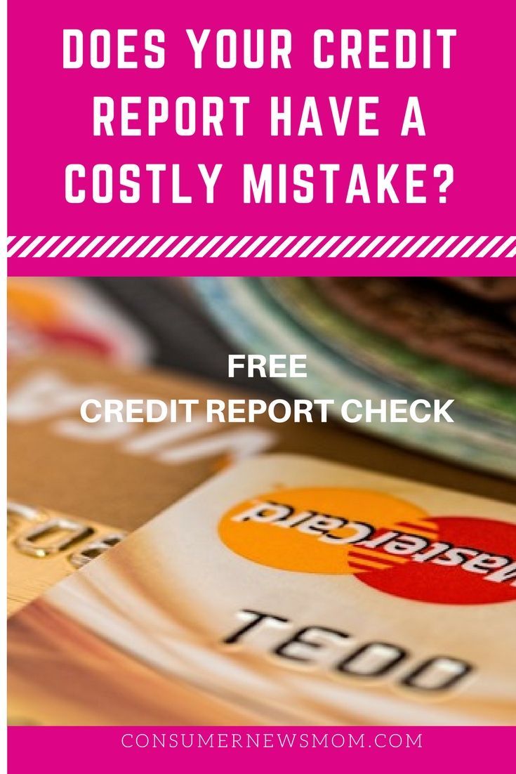 Credit report mistakes: how to check your report for free ...