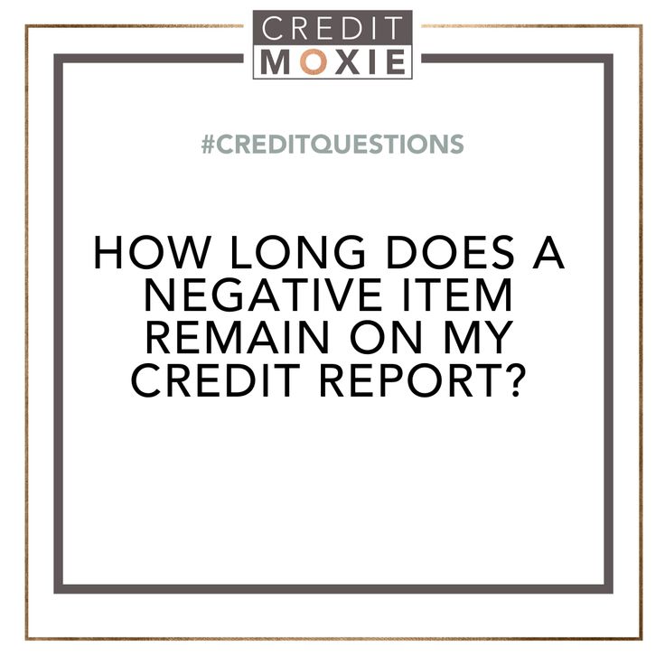 #CreditQuestion: How long does a negative item remain on my credit ...