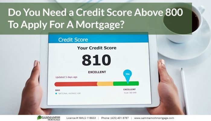Do You Need a Credit Score Above 800 To Apply For A Mortgage?