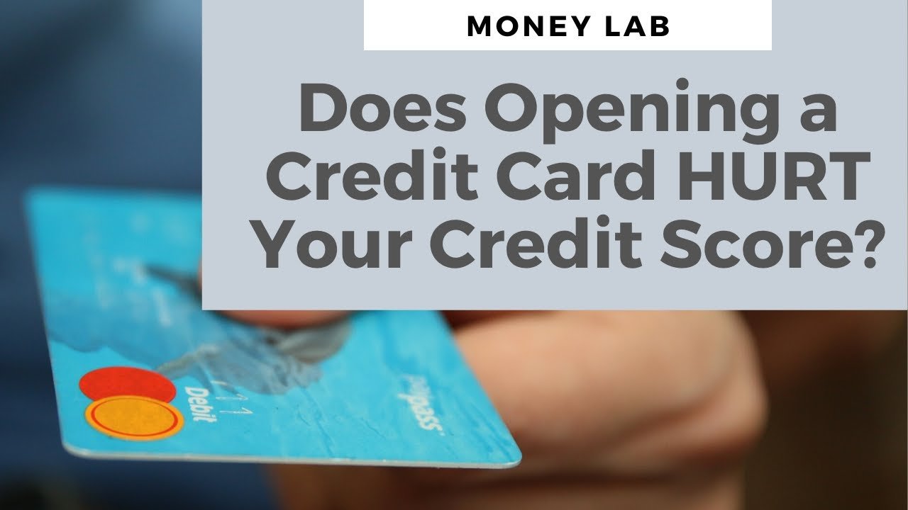Does Opening a New Credit Card Hurt Your Credit Score ...