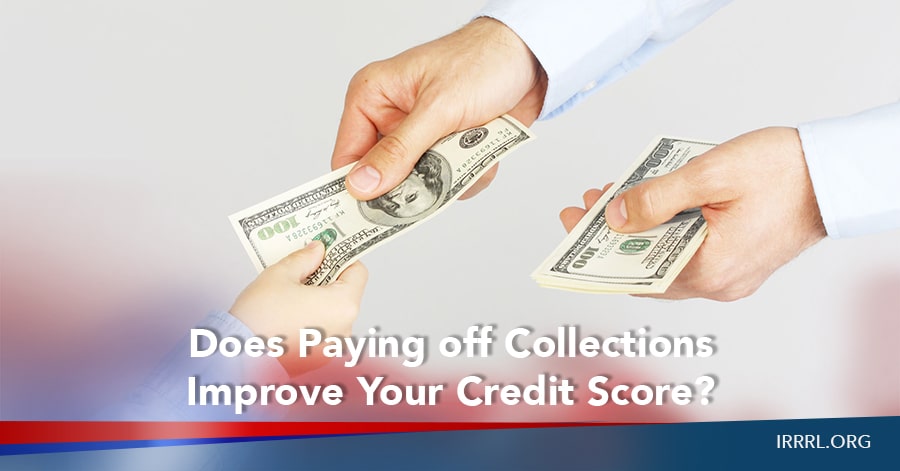 Does Paying off Collections Improve Your Credit Score?