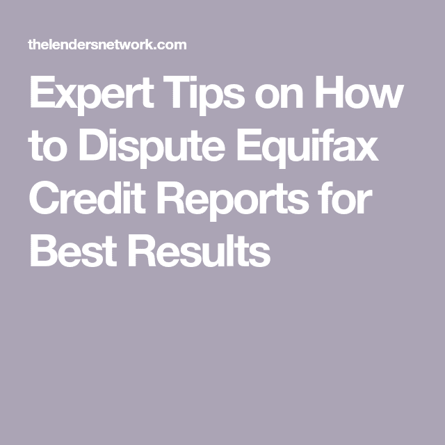 Expert Tips on How to Dispute Equifax Credit Reports for Best Results ...