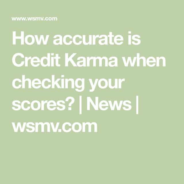 How accurate is Credit Karma when checking your scores?
