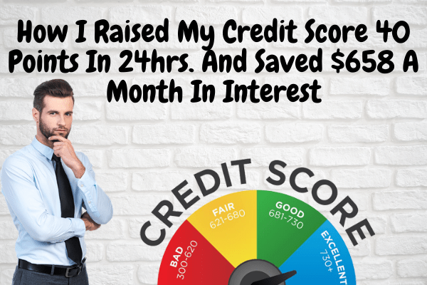 How I Raise My Credit Scores 40 Points In 24hrs