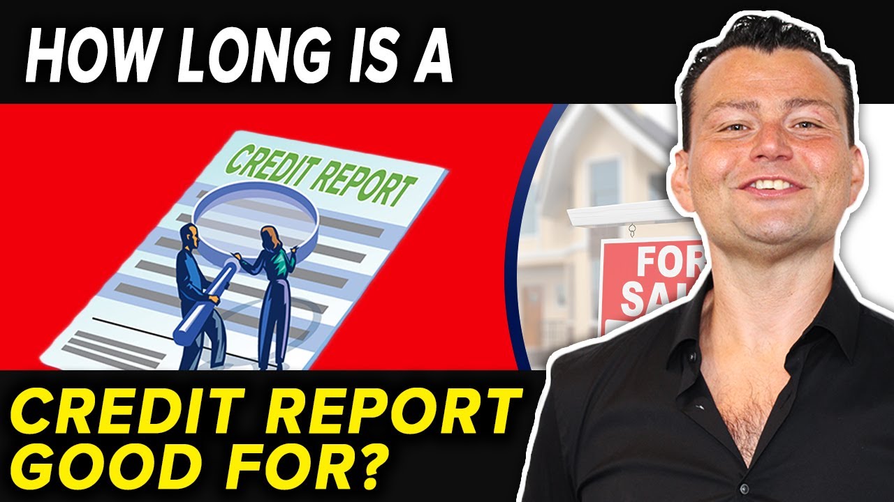 How Long is a Credit Report good for?