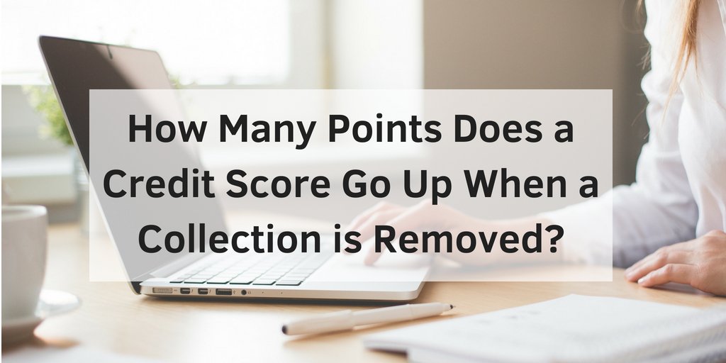 How Many Points Does a Credit Score Go Up When a Collection is Removed ...