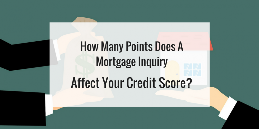 How Many Points Does a Mortgage Inquiry Affect Your Credit ...