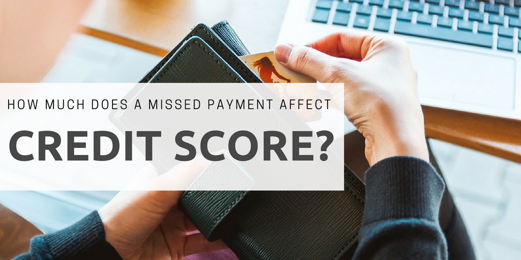 How Much Does a Missed Payment Affect Credit Score?