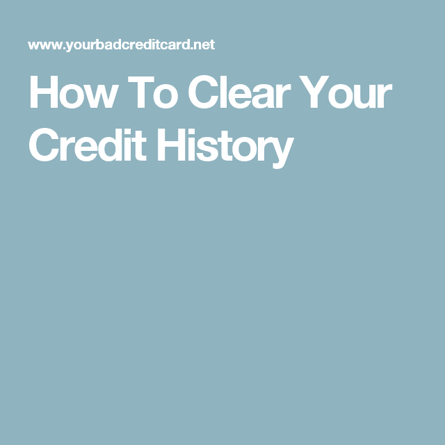 How To Clear Your Credit History