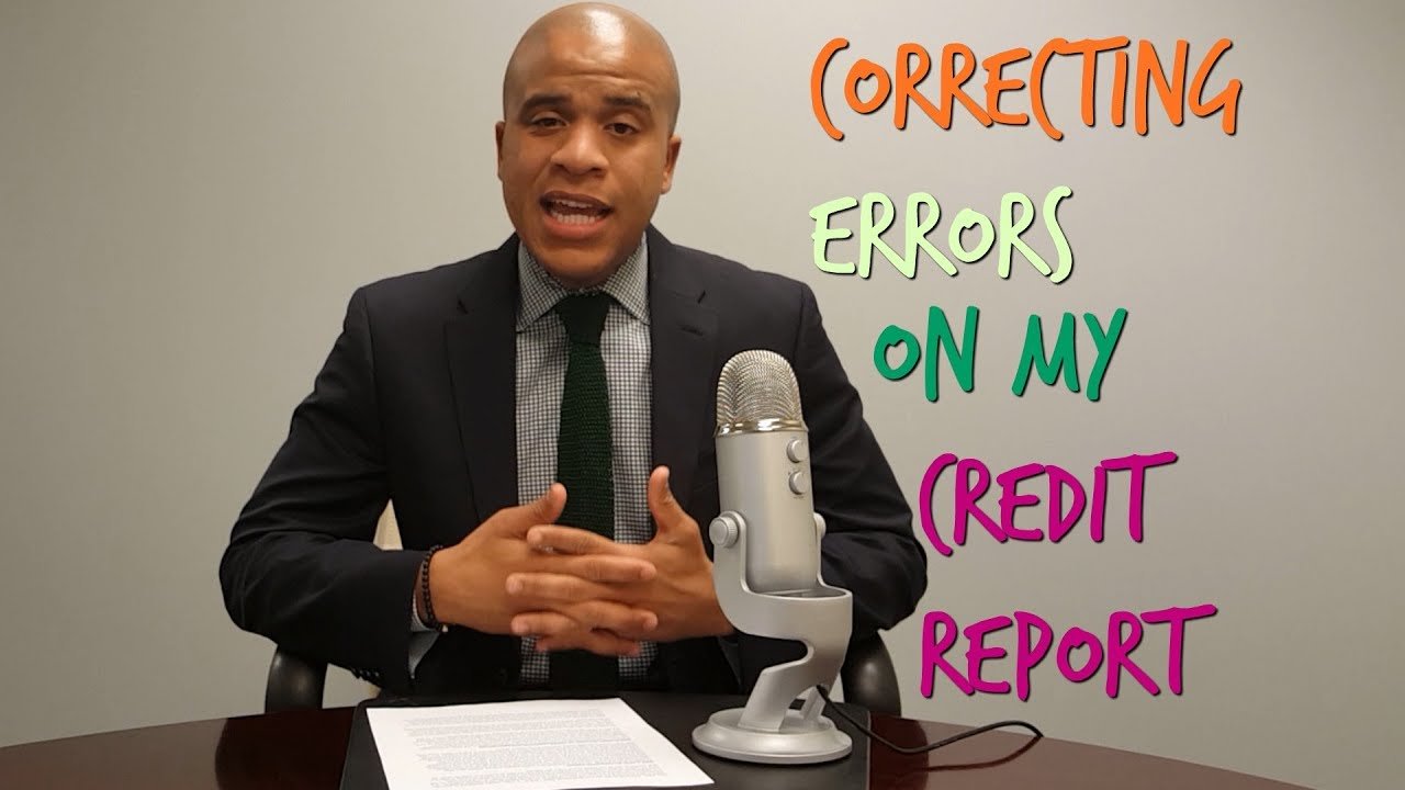How To Correct Errors On Your Credit Report