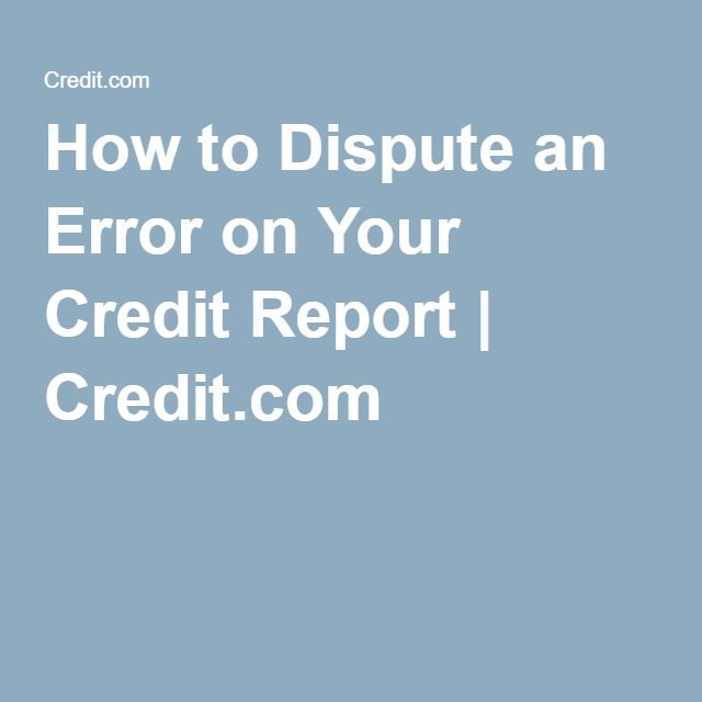 How to Dispute an Error on Your Credit Report