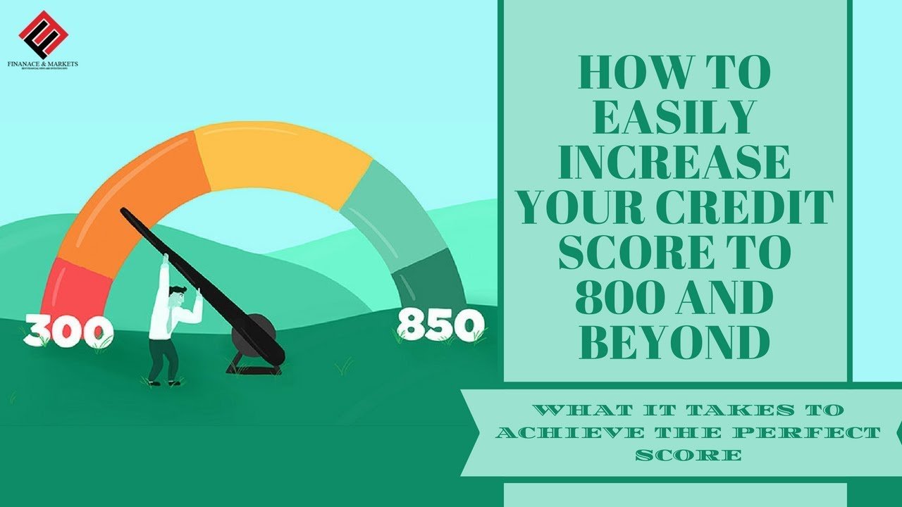 How To Easily Increase Your Credit Score To 800 And Beyond ...