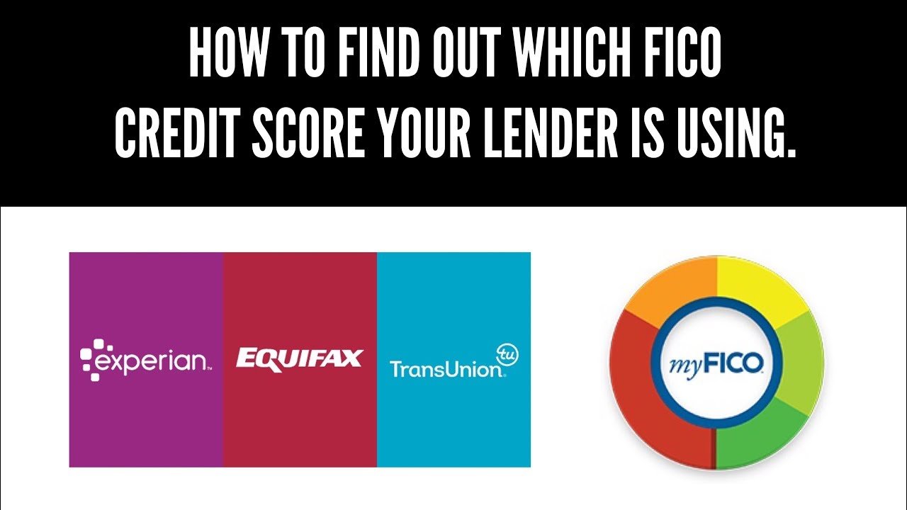  How To Find Out Which FICO Credit Score Your Lender Is ...