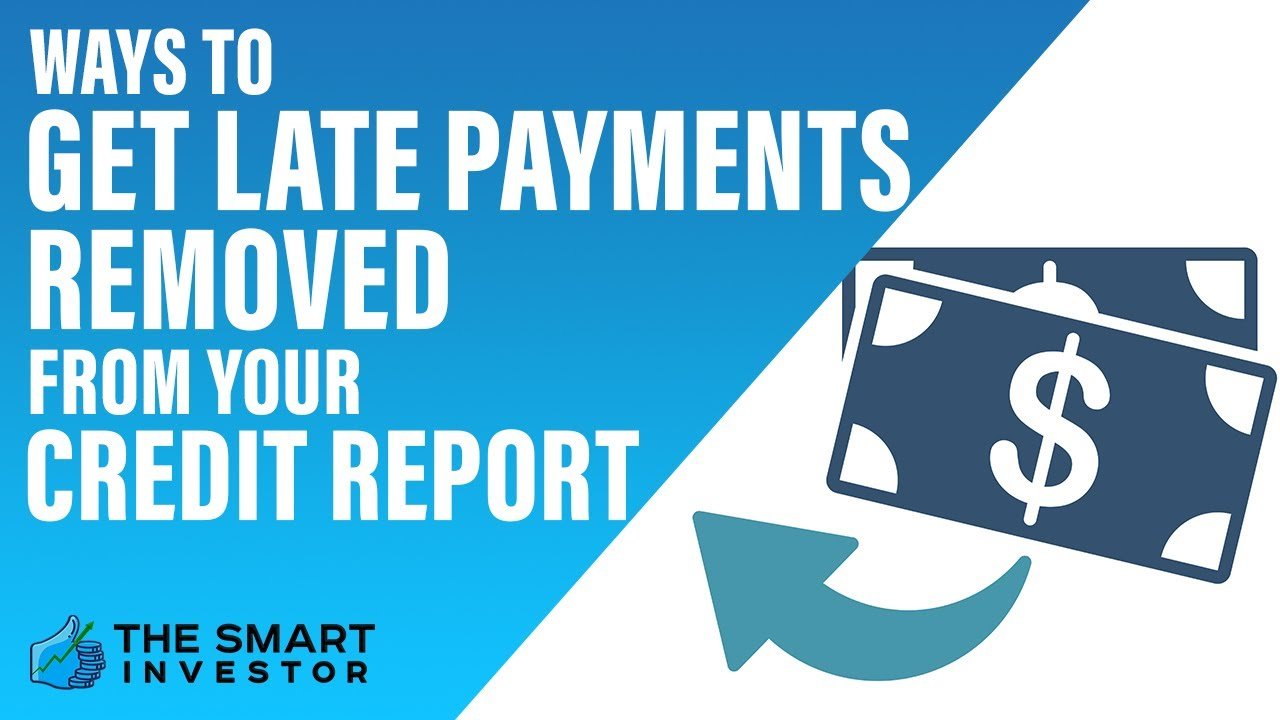 How to Get Late Payments Removed From Your Credit Report