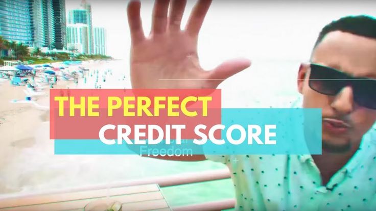 HOW TO GET THE PERFECT CREDIT SCORE