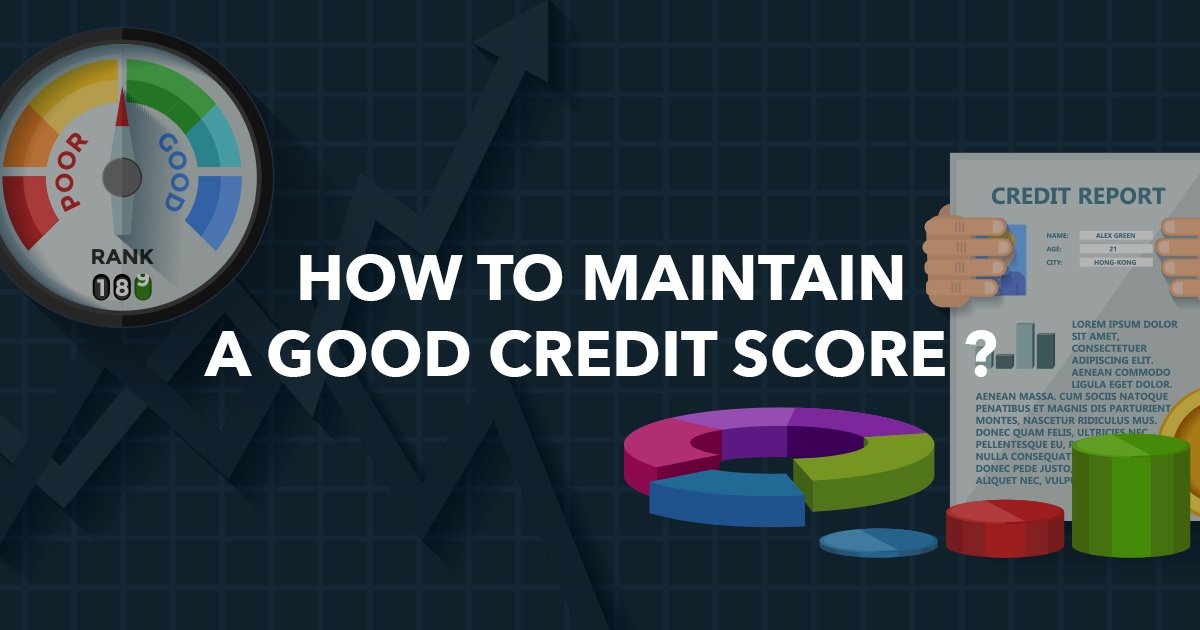 How to Maintain a Good Credit Score?