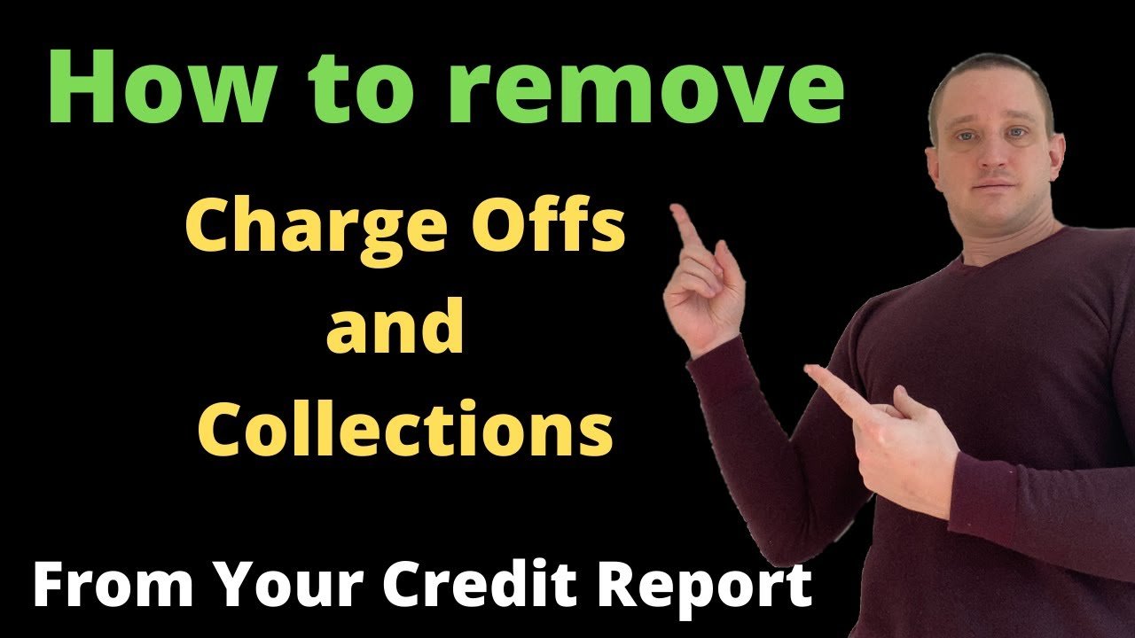 How to Remove Charge offs and Collections from your Credit ...
