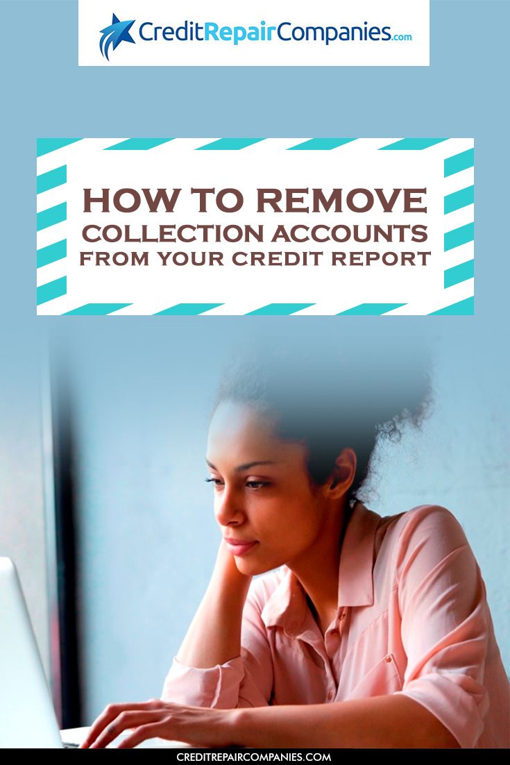 How to Remove Collection Accounts from Your Credit Report ...