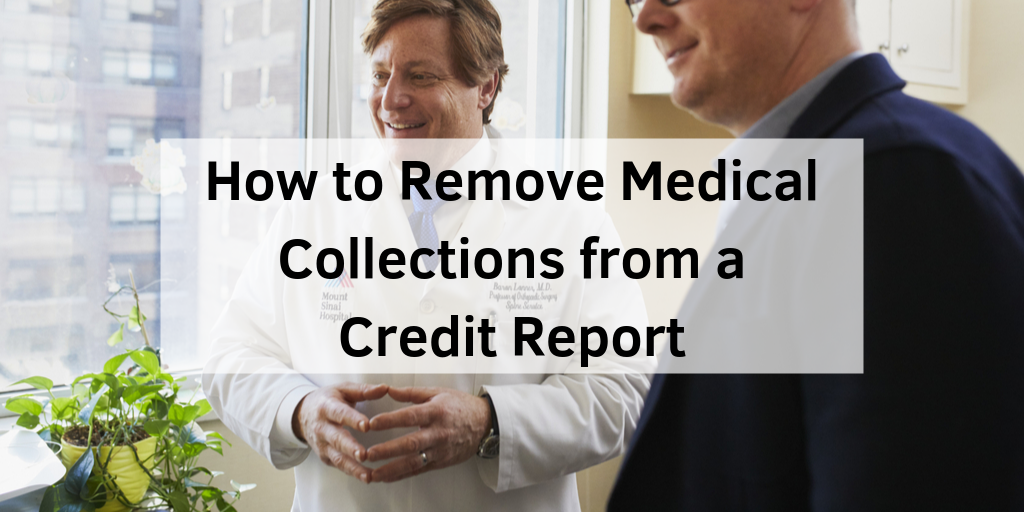 How to Remove Medical Collections from a Credit Report