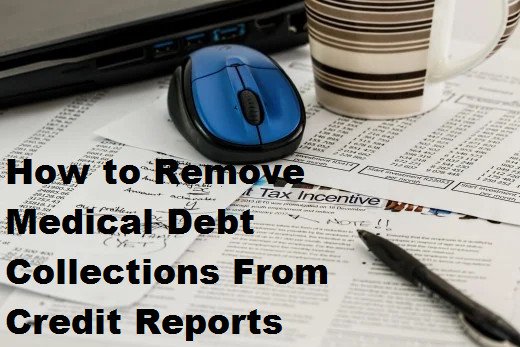 How to Remove Medical Debt Collections From Credit Reports ...
