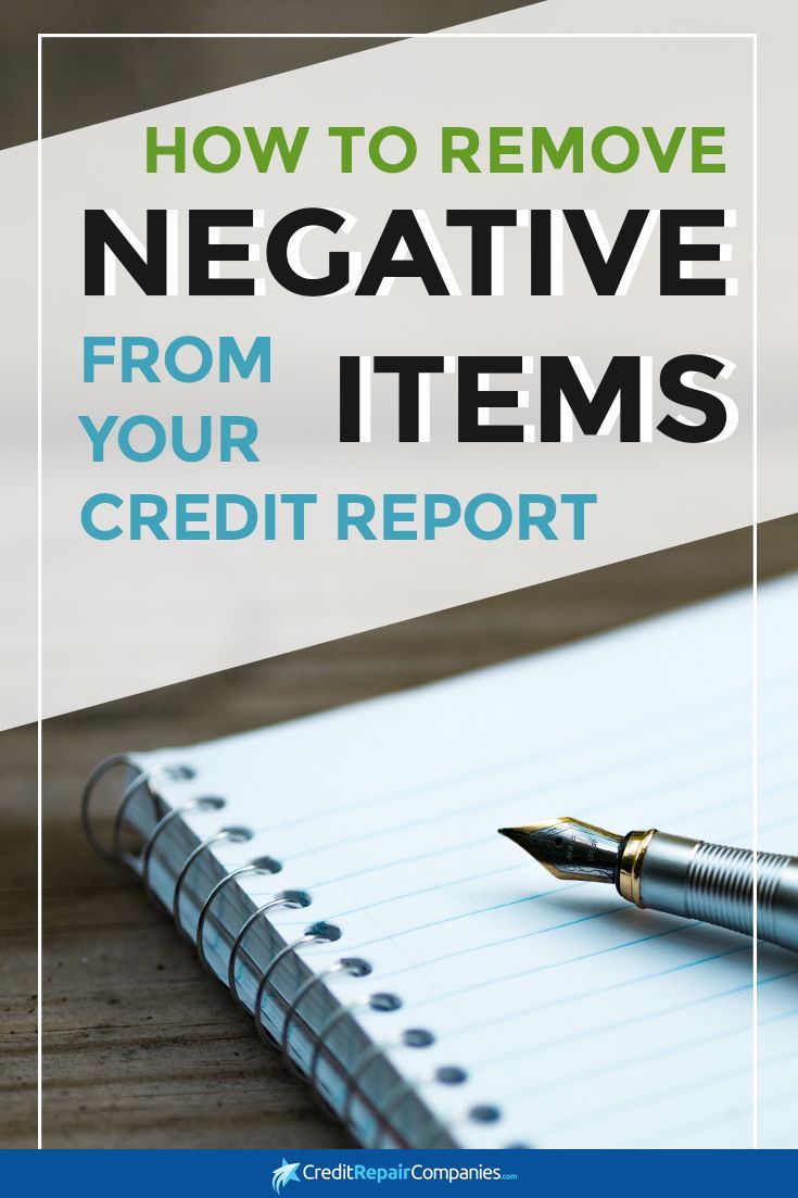 How to Remove Negative Items from Your Credit Report in ...