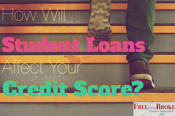 How Will Your Student Loans Affect Your Credit Score?