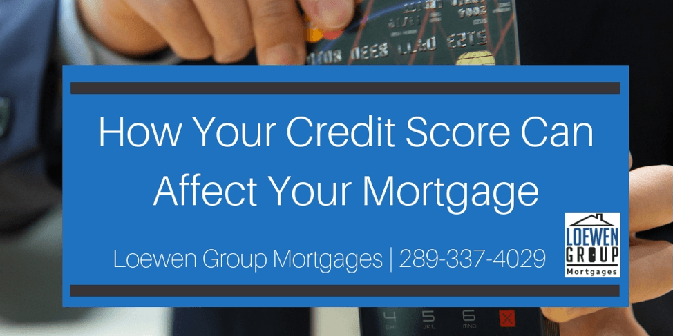 How Your Credit Score Can Affect Your Mortgage