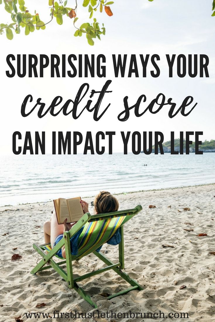 Surprising Ways Your Credit Score Can Impact Your Life ...