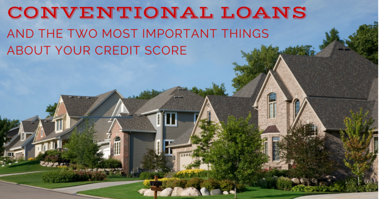 The Conventional Loan and the Two Most Important Things ...
