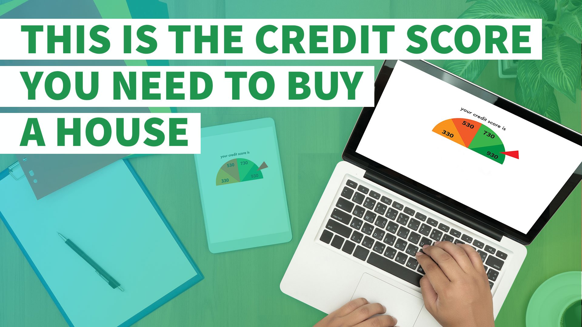 This Is the Credit Score You Need to Buy a House ...