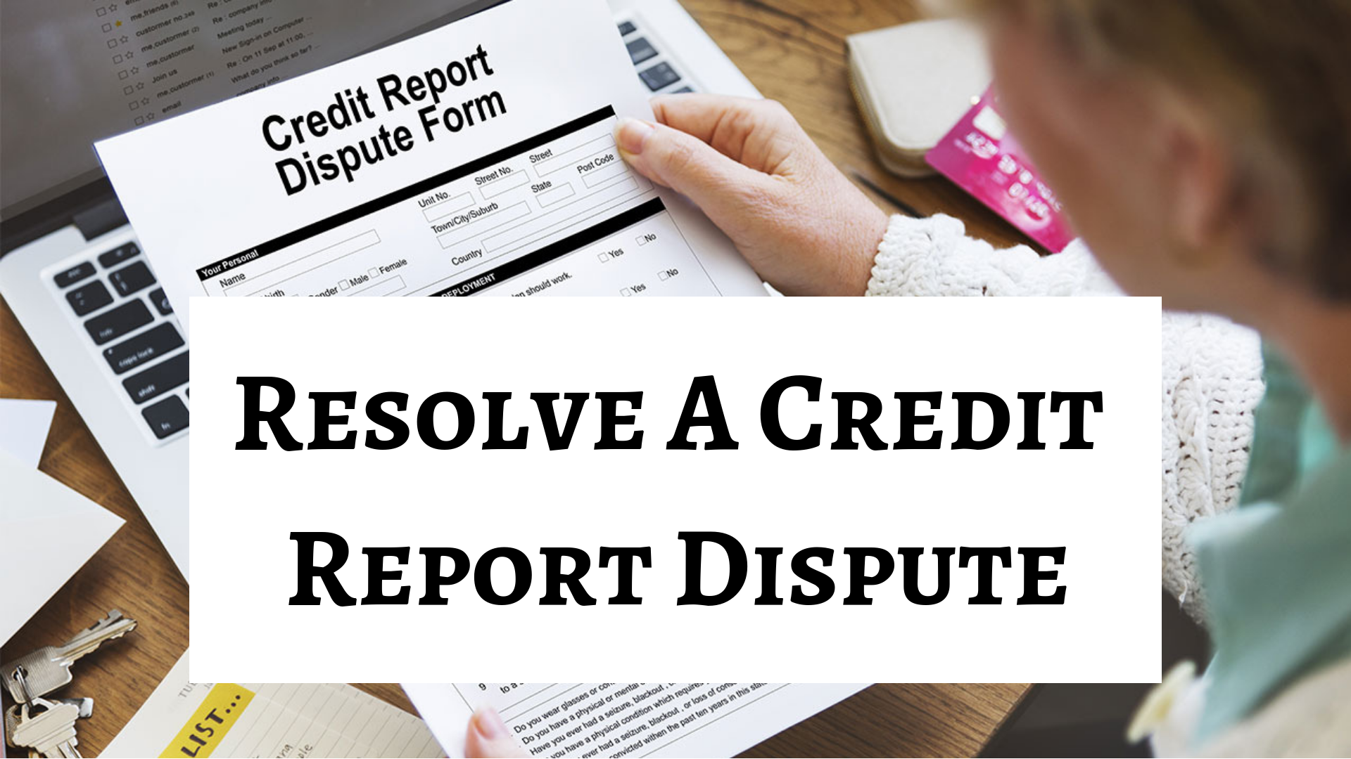Ways To Resolve A Credit Report Dispute