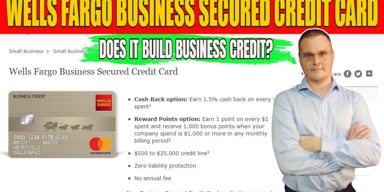 Wells Fargo Secured Business Credit Card 2021 Updates It ...
