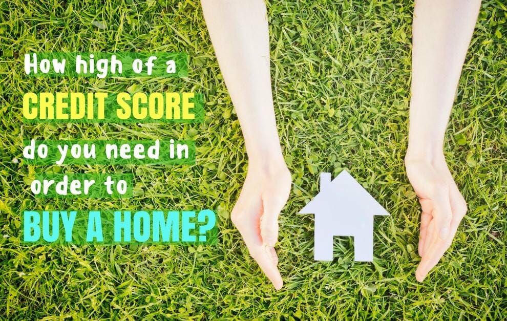 What Credit Score Do You Need To Buy A Home?