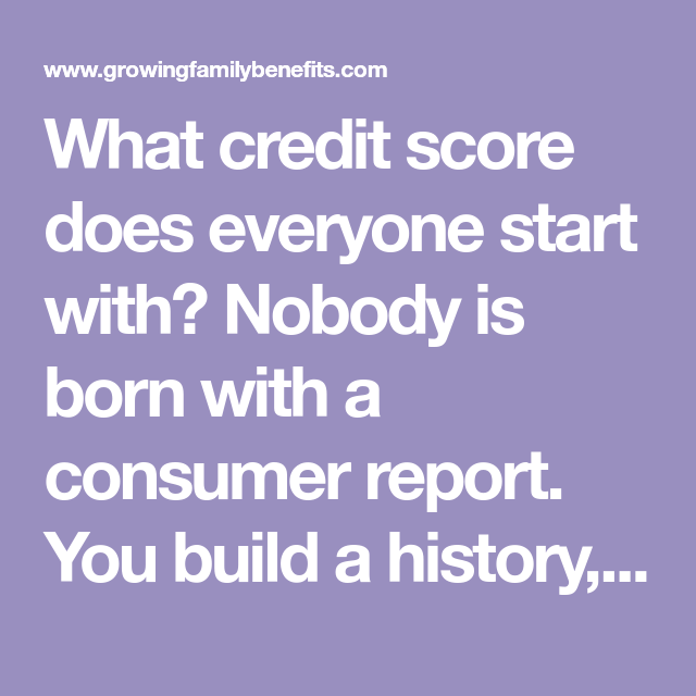 What Credit Score Does Everyone Start With?