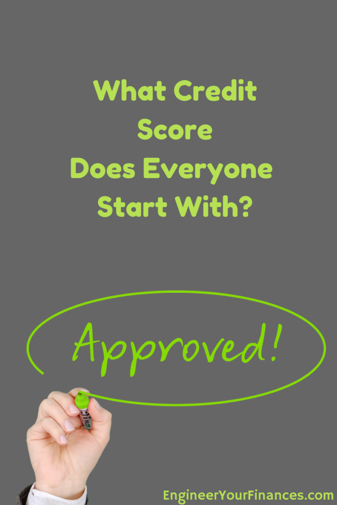 What Credit Score Does Everyone Start With?
