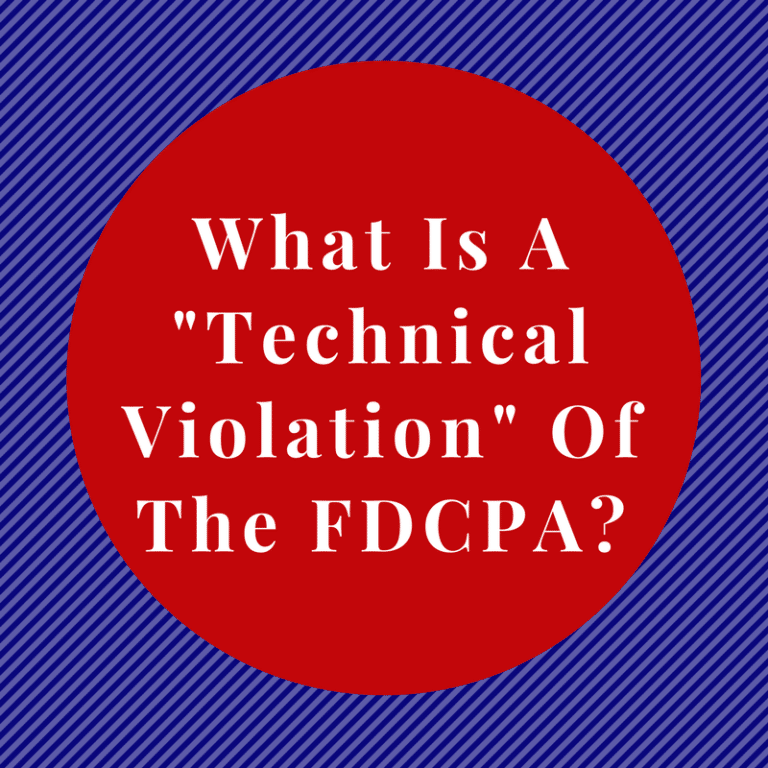 What is a technical violation of the FDCPA by a debt collector?