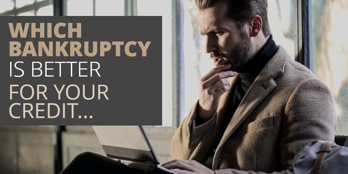 Which Bankruptcy Is Better For Your Credit?