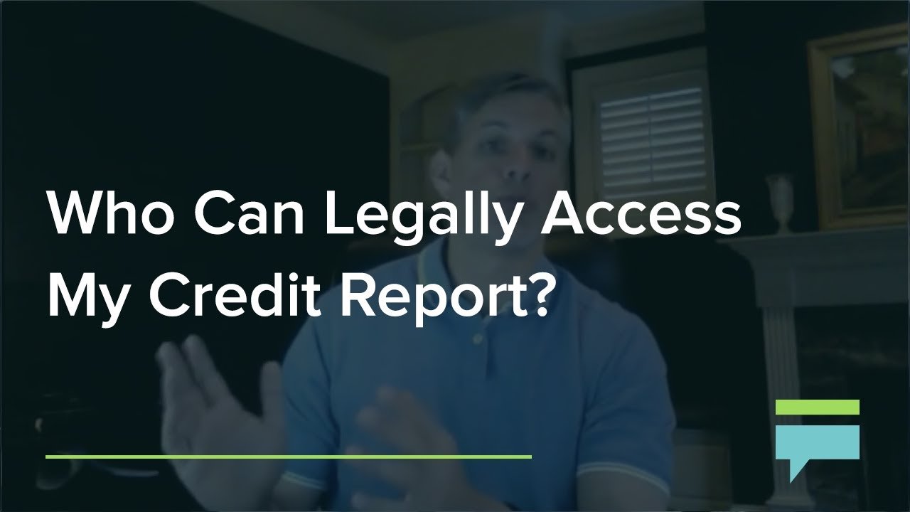 Who Can Legally Access My Credit Report?  Credit Card Insider
