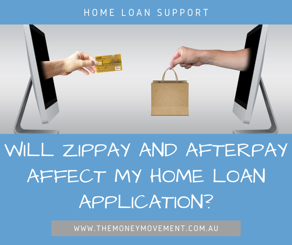 Will ZipPay and Afterpay affect my home loan?